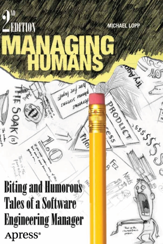 Managing Humans 2nd edition By Michael Lopp